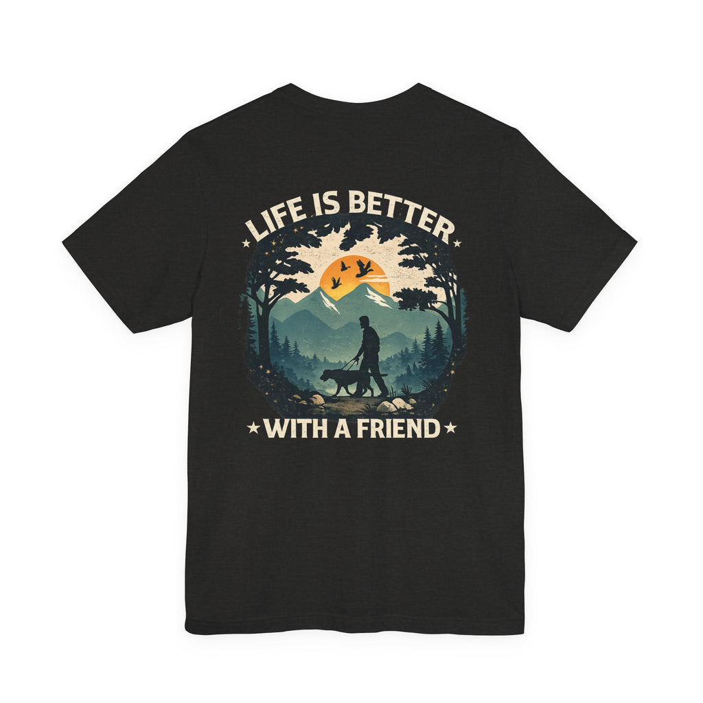 Life Is Better With a Friend Tee