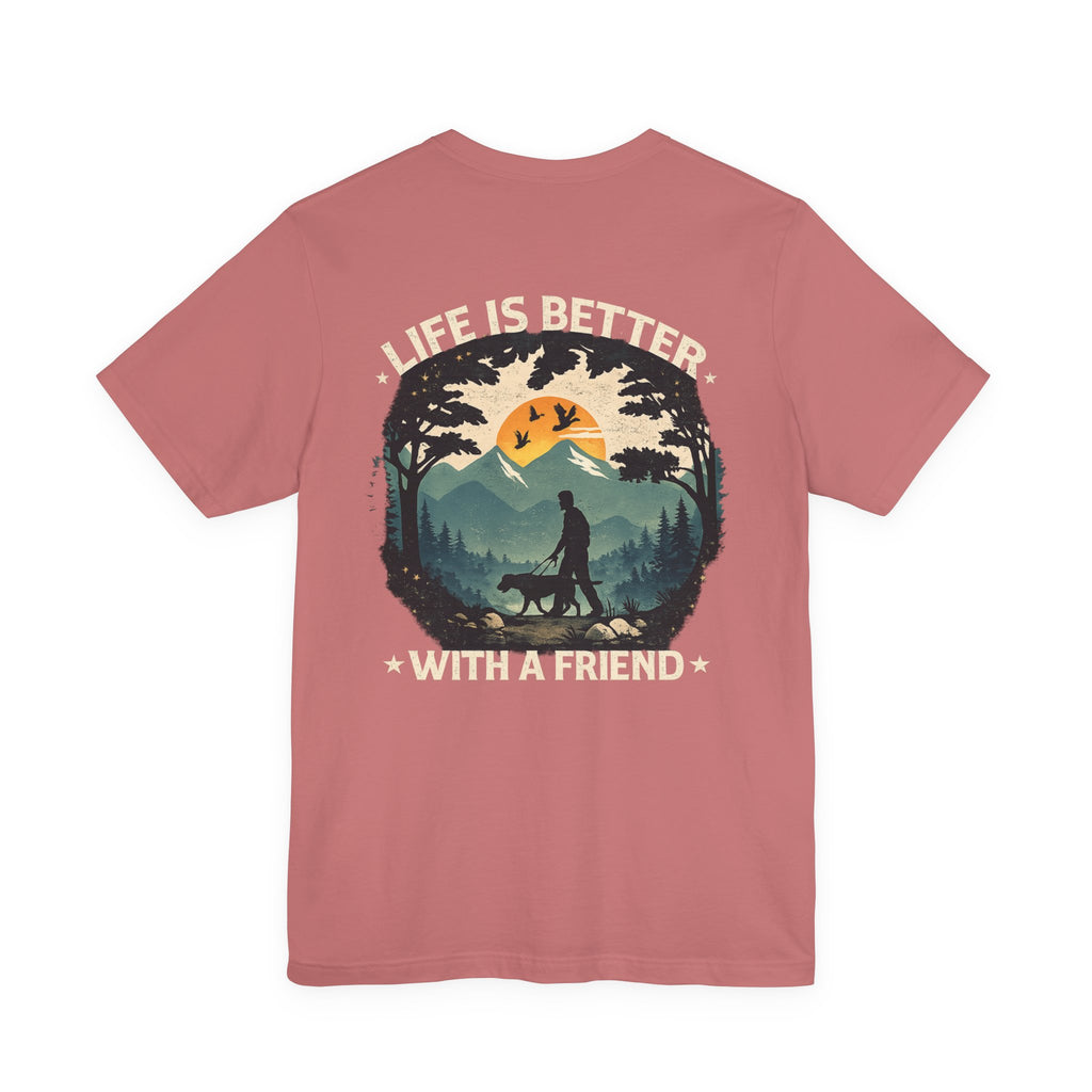 Life Is Better With a Friend Tee